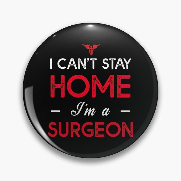 Item preview, I Cant Stay Home Im A Surgeon Medical Symbol designed and sold by iiqtpowqi.