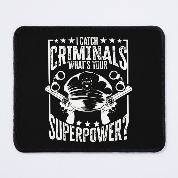 Item preview, I Catch Criminals What's Your Superpower designed and sold by iiqtpowqi.