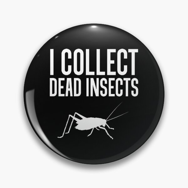 Item preview, I Collect Dead Insects Grasshopper Humor Entomology Gift designed and sold by iiqtpowqi.