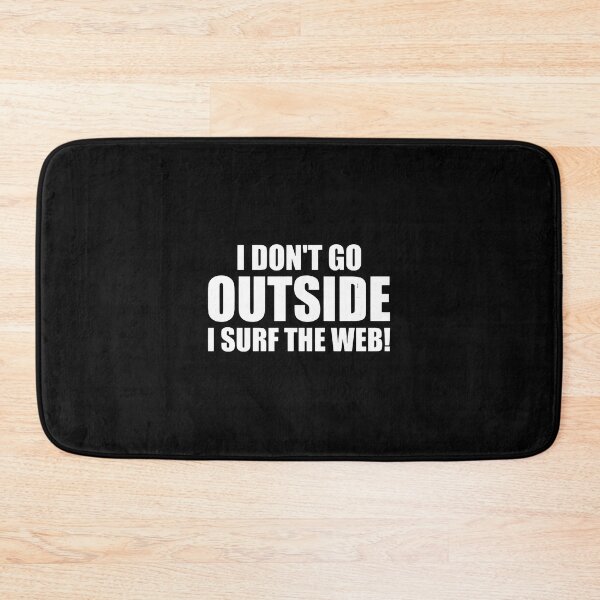 Item preview, I Don't Go Outside I Surf The Web Text Design designed and sold by iiqtpowqi.