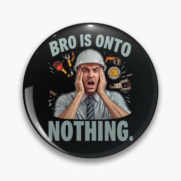 Item preview, Concern Meme Bro Is Onto Nothing, Funny Engineer Meme, Confused Engineer Humor, Engineering Joke, Internet Meme designed and sold by pawsome purrfect.