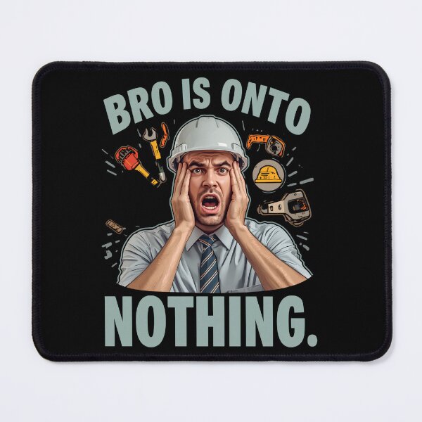 Item preview, Concern Meme Bro Is Onto Nothing, Funny Engineer Meme, Confused Engineer Humor, Engineering Joke, Internet Meme designed and sold by pawsome purrfect.