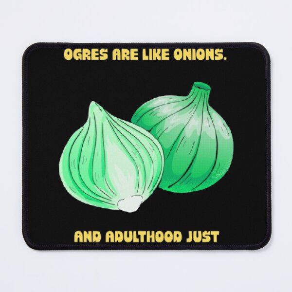 Item preview, Ogres Are Like Onions Adulthood Makes You Cry Funny Parody designed and sold by Mircea786.