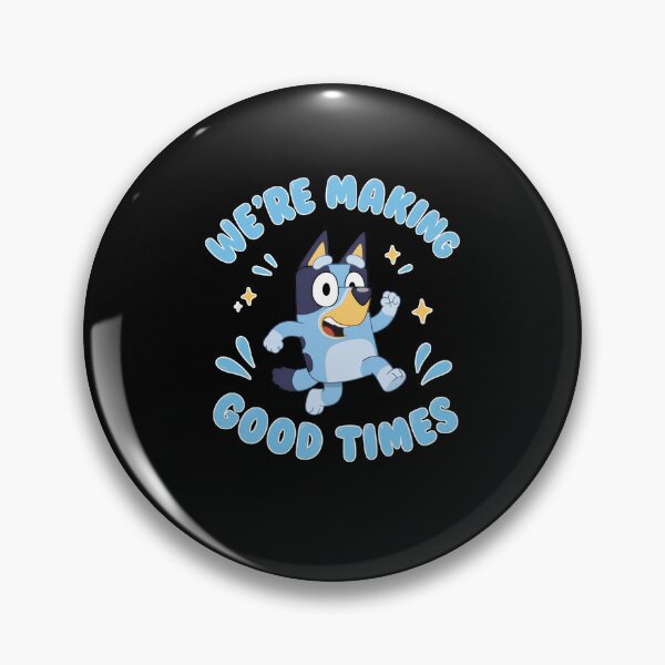 Item preview, Bluey We're Making Good Times designed and sold by TijanaARTSt88.