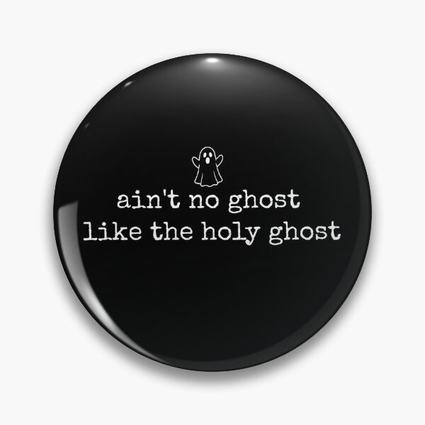 Item preview, Ain't No Ghost Like The Holy Ghost designed and sold by seektopus.