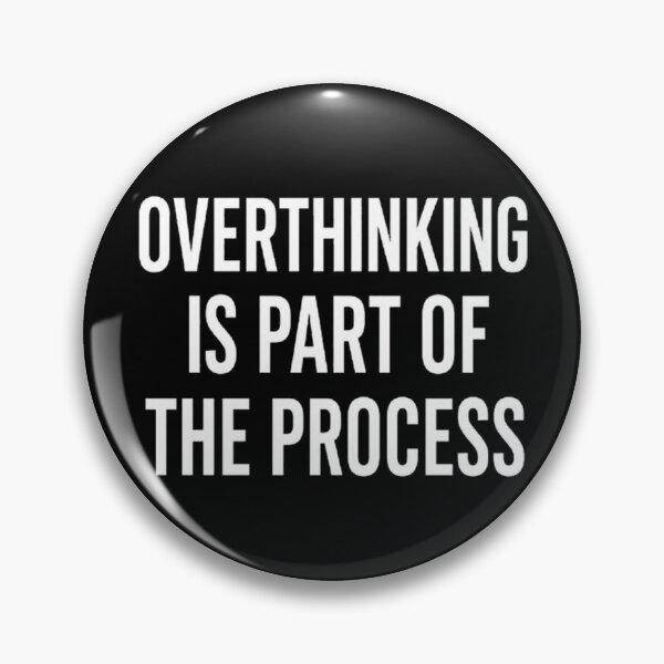 Item preview, Overthinking is part of Process designed and sold by DezigenArtz.