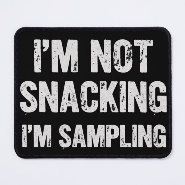 Item preview, NOT SNACKING, JUST SAMPLING designed and sold by DIJAKIM.