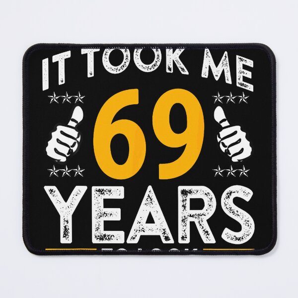 Item preview, 69Th Birthday It Tee Took Me 69 Years Good Funny 69 Year Old designed and sold by ColleenOH.