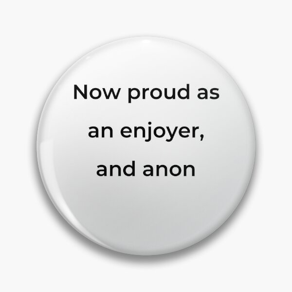 Item preview, “Now proud as an enjoyer, and anon” - print black designed and sold by ariksworld.