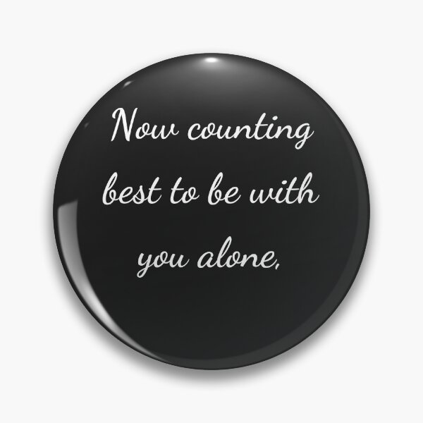 Item preview, “Now counting best to be with you alone,” - handwriting white designed and sold by ariksworld.