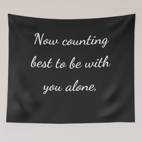 Item preview, “Now counting best to be with you alone,” - handwriting white designed and sold by ariksworld.