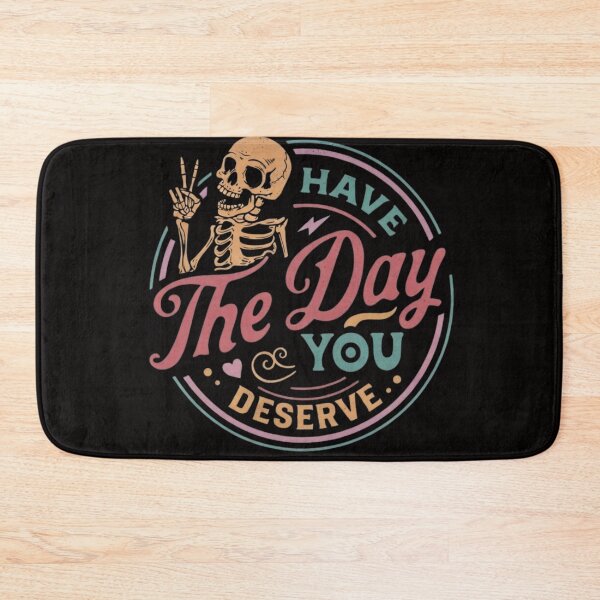 Item preview, Have The Day You Deserve designed and sold by tariancoveghh.