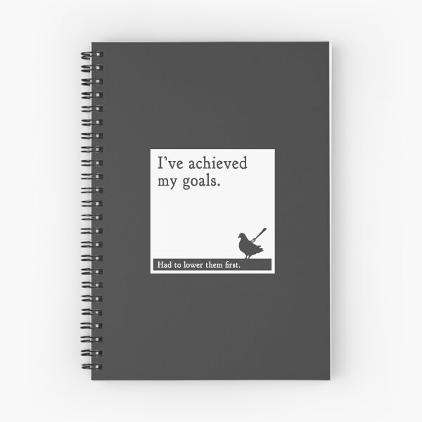 Item preview, I've Achieved My Goals, Had To Lower Them First - Fine Pigeon Quote 23 designed and sold by Absolutely Fine Pigeon.