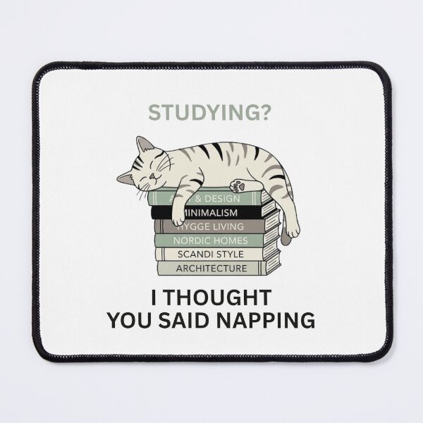 Item preview, Studying? I Thought You Said Napping - Cat Design designed and sold by RunningWhiskers.