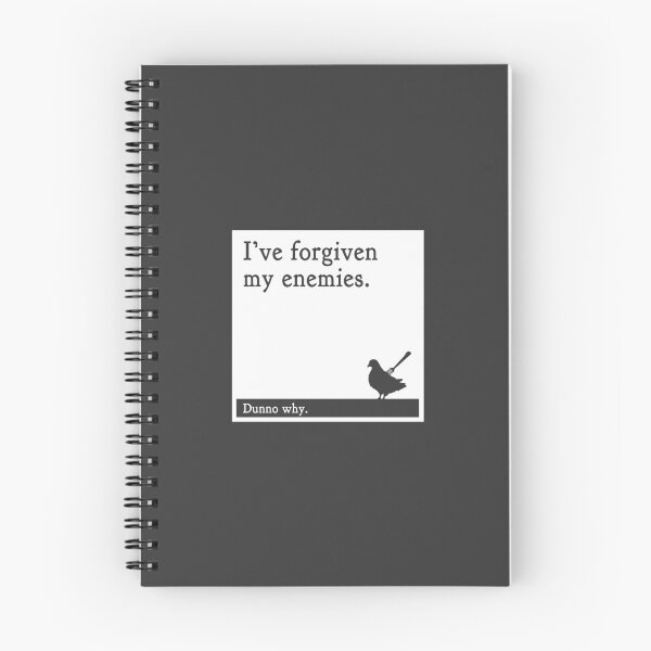 Item preview, I've Forgiven My Enemies, Dunno Why - Fine Pigeon Quote 24 designed and sold by Absolutely Fine Pigeon.