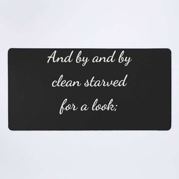 Item preview, “And by and by clean starved for a look;” - handwriting white designed and sold by ariksworld.