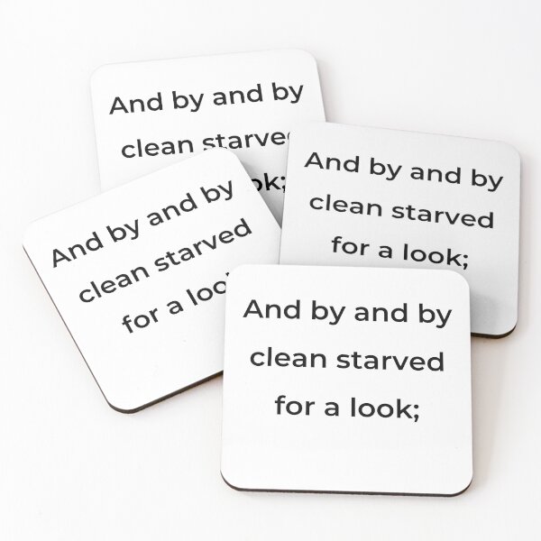 Item preview, “And by and by clean starved for a look;” - print black designed and sold by ariksworld.