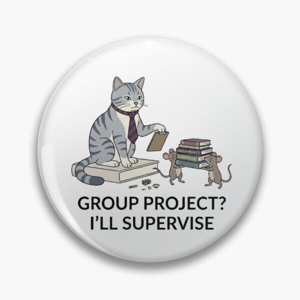 Item preview, Group Project? I'll Supervise - Cat Design designed and sold by RunningWhiskers.