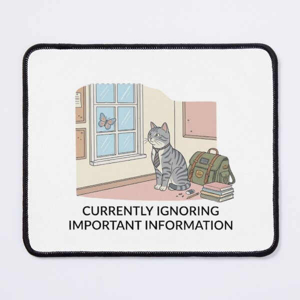 Item preview, Currently Ignoring Important Information - Cat Design designed and sold by RunningWhiskers.