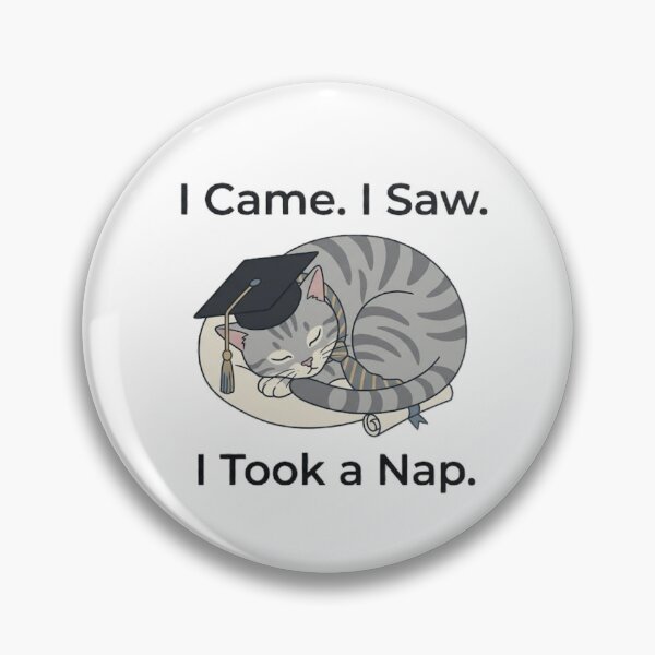 Item preview, I Came. I Saw. I Took a Nap.- Cat Design designed and sold by RunningWhiskers.