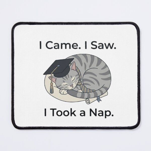 Item preview, I Came. I Saw. I Took a Nap.- Cat Design designed and sold by RunningWhiskers.