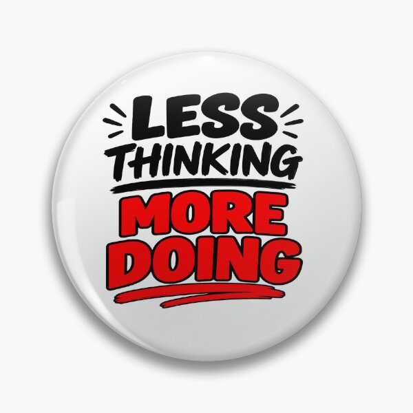 Item preview, Less Thinking More Doing – Motivational Action Mindset Design designed and sold by Lovestickerco.