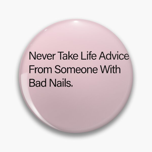 Item preview, Never Take Life Advice From Someone With Bad Nails – Funny Nail Tech Quote designed and sold by Creations by lyne.