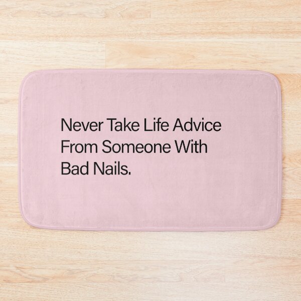Item preview, Never Take Life Advice From Someone With Bad Nails – Funny Nail Tech Quote designed and sold by Creations by lyne.