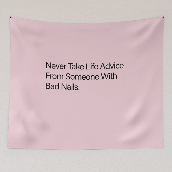 Item preview, Never Take Life Advice From Someone With Bad Nails – Funny Nail Tech Quote designed and sold by Quote Chaos.