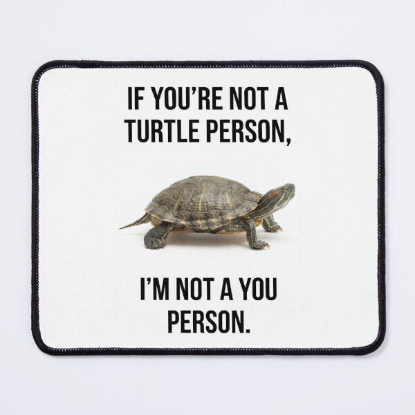 Item preview, Turtle If you're not a dog person im not a you person dogs lover funny sarcastic sarcasm parody christmas birthday designed and sold by CheeseBlueprint.