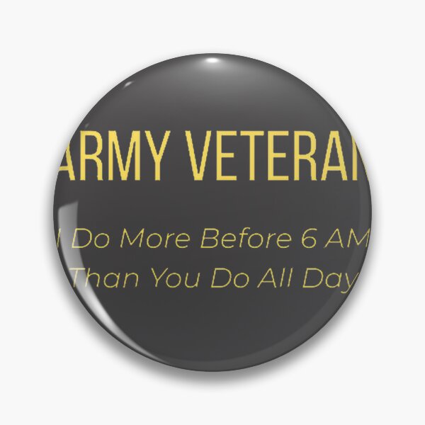Item preview, Army Veteran “I Do More Before Am Than You Do All Day” – Proud Military Humor Tee PERFECT GIFT FOR YOU AND FRIENDS designed and sold by Pronto777.