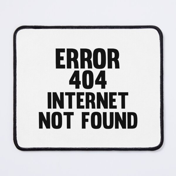 Item preview, Error 404 Internet Not Found designed and sold by wisniew--kitil.