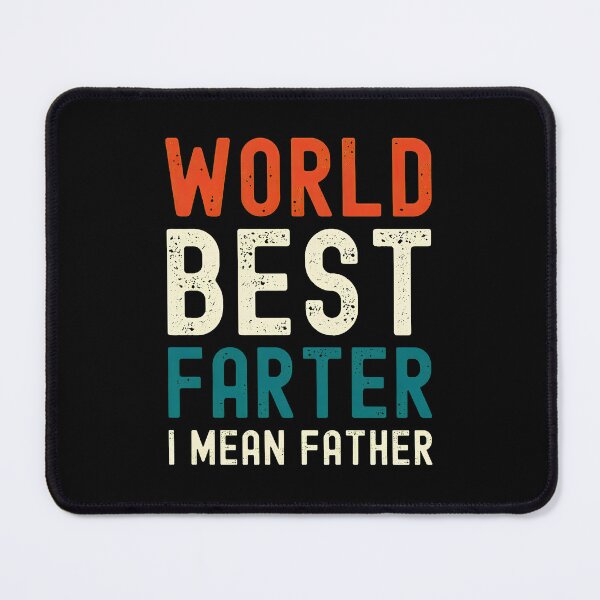 Item preview, World Best Farter I Mean Father Funny Dad Humor designed and sold by Dmo3HarkoArt.