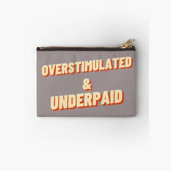Item preview, Overstimulated And Underpaid Retro Work Burnout Typography Graphic designed and sold by DecibelDecor034.