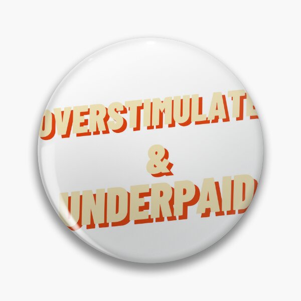Item preview, Overstimulated And Underpaid Retro Work Burnout Typography Graphic designed and sold by DecibelDecor034.