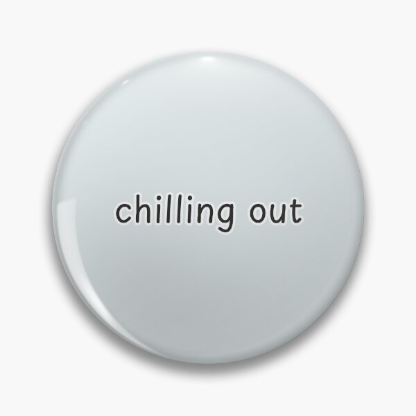 Item preview, Chilling Out Quote Funny Minimalist Aesthetic designed and sold by suncorner28.