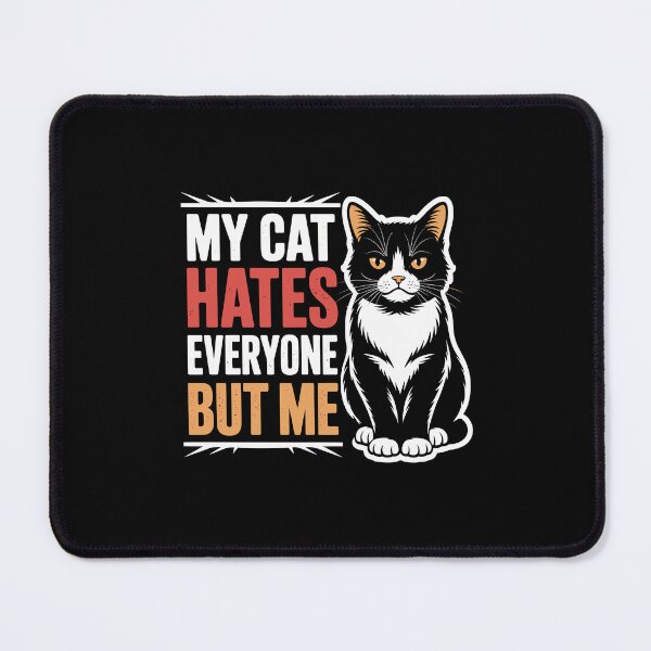 Item preview, MY CAT HATES EVERYONE BUT ME designed and sold by jkrphoto.