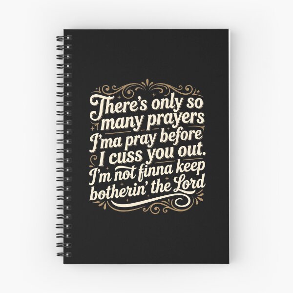 Item preview, There's Only So Many Prayers Imma Pray Before I Cuss You Out I'm Not Finna Keep Botherin' Lord designed and sold by hemagamo.