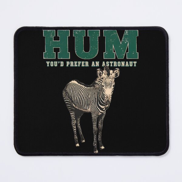 Item preview, HUM You'd Prefer An Astronaut Zebra-21 designed and sold by AmoreDesignAns.