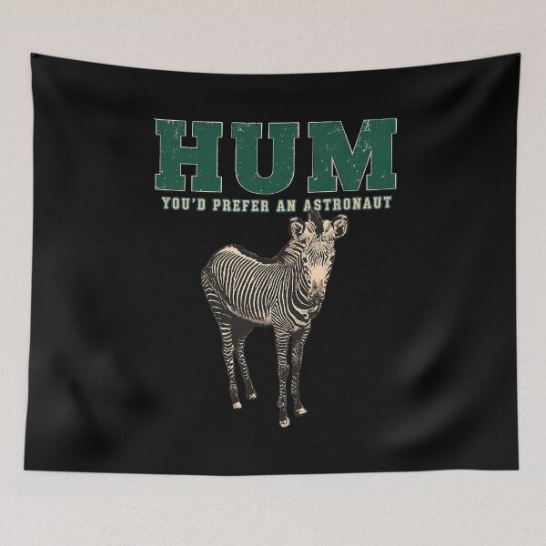 Item preview, HUM You'd Prefer An Astronaut Zebra-21 designed and sold by AmoreDesignAns.