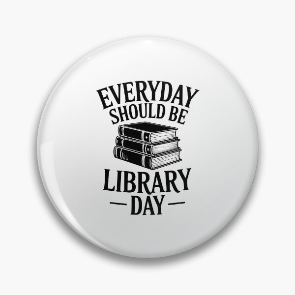 Item preview, Everyday Should Be Library Day designed and sold by Frank Ring.