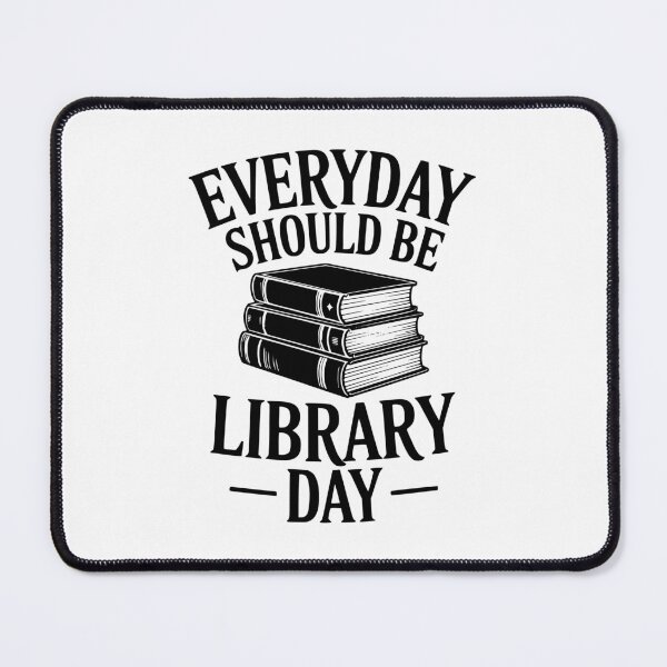 Item preview, Everyday Should Be Library Day designed and sold by Frank Ring.