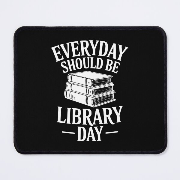 Item preview, Everyday Should Be Library Day designed and sold by Frank Ring.