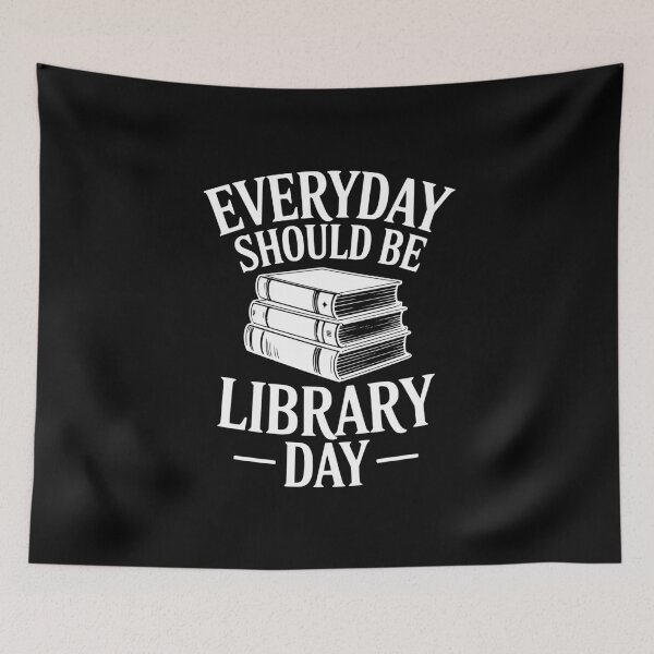 Item preview, Everyday Should Be Library Day designed and sold by Frank Ring.