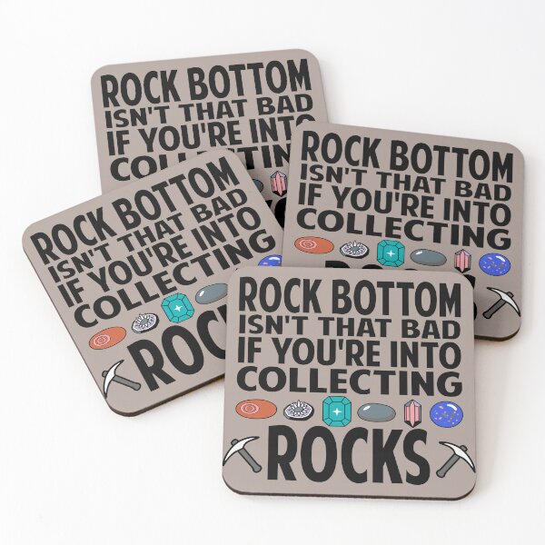 Item preview, Rock Bottom Isn't that Bad If You're Into Collecting Rocks rock collector designed and sold by Colorfulman.