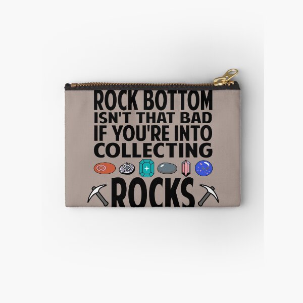 Item preview, Rock Bottom Isn't that Bad If You're Into Collecting Rocks rock collector designed and sold by Colorfulman.