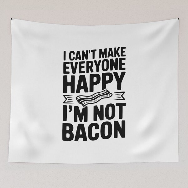 Item preview, I Can't Make Everyone Happy I'm Not Bacon designed and sold by Frank Ring.