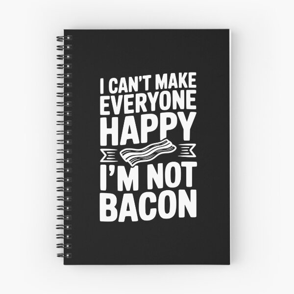Item preview, I Can't Make Everyone Happy I'm Not Bacon designed and sold by Frank Ring.