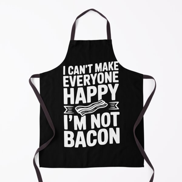 Item preview, I Can't Make Everyone Happy I'm Not Bacon designed and sold by Frank Ring.