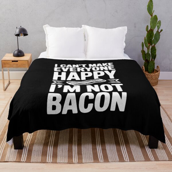 Item preview, I Can't Make Everyone Happy I'm Not Bacon designed and sold by Frank Ring.